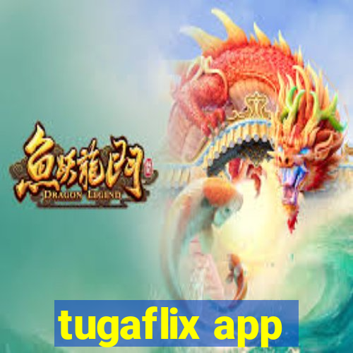 tugaflix app